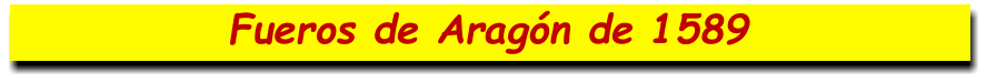 Fueros de Aragón de 1589