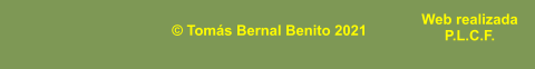 © Tomás Bernal Benito 2021 Web realizada P.L.C.F.