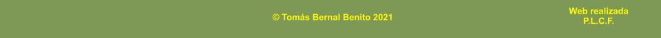 © Tomás Bernal Benito 2021 Web realizada P.L.C.F.