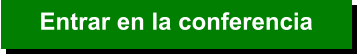 Entrar en la conferencia
