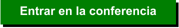 Entrar en la conferencia