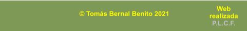 © Tomás Bernal Benito 2021 Web realizada P.L.C.F.