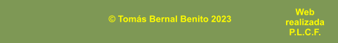 © Tomás Bernal Benito 2023 Web realizada P.L.C.F.