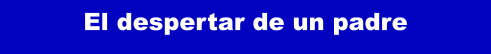 El despertar de un padre