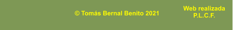 © Tomás Bernal Benito 2021 Web realizada P.L.C.F.